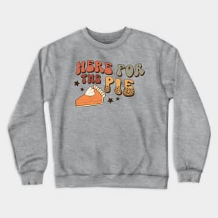 Here for the Pumpkin Pie Crewneck Sweatshirt